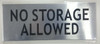 building sign NO STORAGE ALLOWED  - BRUSHED ALUMINUM