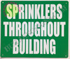 SPRINKLERS Throughout Building  BUILDING SIGN