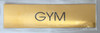 SIGNAGE GYM  - Gold BACKGROUND  WITH SELF ADHESIVE STICKER FOR INDOOR USE