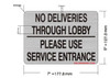 SIGNAGE NO Deliveries Through Lobby Please USE Service Entrance