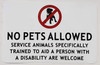 NO Pets Allowed Service Animals SPECIFICALLY Trained to AID A Person with Disability are Welcome  BUILDING SIGNAGE