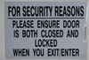 SIGN for Security Reasons Please Ensure Door is Both Closed and Locked When You EXIT