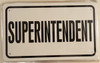 Building SUPERINTENDENT  - WHITE ALUMINUM sign