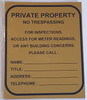 PRIVATE PROPERTY - NO TRESPASSING FOR INSPECTION,ACCESS, METER READING OR ANY BUILDING CONCERNS PLEASE CALL Signage