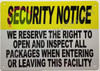 Security Notice: WE Reserve The Right to Open and INSPECT All Packages When Entering OR Leaving This Facility