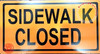 Sidewalk Closed Sign (Orange,Reflective!! Aluminum, Rust Free)