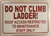Do Not Climb ladder SIGNAGE (Aluminum SIGNAGE )
