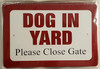 SIGNAGE Dog in Yard Please Close Gate  (Aluminum )