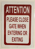 Attention Please Close Gate When Entering and Exiting Signage