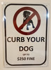 CURB YOUR DOG UP TO $250 FINE  BUILDING SIGN