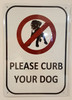 Please Curb your Dog  ( Aluminum  BUILDING SIGN