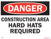 "Danger Construction Area Hard Hats required