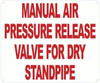 SIGN Manual AIR Pressure Release Valve Temporary Dry Standpipe