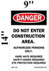 DANGER DO NOT ENTER CONSTRUCTION AREA - AUTHORIZED PERSONS ONLY HARD HATS- REQUI SAFETY SHOES REQUI EYE PROTECTION