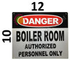 BUILDING SIGNAGE DANGER - BOILER ROOM AUTHORIZED PERSONNEL ONLY