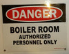 DANGER - BOILER ROOM AUTHORIZED PERSONNEL ONLY   BUILDING SIGN