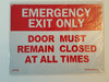 Emergency Exit Only Door Must Remain Closed At All Times Signage