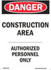 BUILDING SIGNAGE Construction Area - Authorized Personnel Only