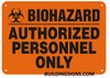SIGN Warning "Biohazard Authorized Personnel Only" Orange