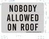 NOBODY ALLOWED ON ROOF- BRUSHED ALUMINUM- The Mont Argent Line