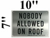 building sign NOBODY ALLOWED ON ROOF- BRUSHED ALUMINUM- The Mont Argent Line