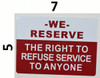 SIGN We Reserve The Right to Refuse Service to Anyone