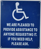 WE are Pleased to Provide Assistance to Anyone REQUESTING IT Sign