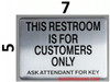 THIS RESTROOM IS FOR CUSTOMERS ONLY ASK ATTENDANT FOR KEY Signage