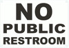 NO PUBLIC RESTROOM Sign