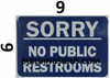 SORRY NO PUBLIC RESTROOMS  Compliance sign