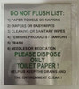 DO NOT FLUSH LIST PLEASE DISPOSE ONLY TOILET PAPER Sign