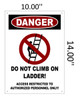 Building DANGER DO NOT CLIMB ON LADDER ACCESS RESTRICTED TO AUTHORIZED PERSONNEL ONLY   WHITE ALUMINUM  sign