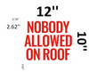 NOBODY ALLOWED ON ROOF - ( Aluminium REFLECTIVE )