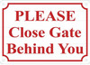 Please Close GATE Behind You Sign