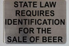 State Law Requi Identification for The Sale of Beer Sign (Silver,