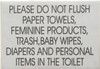 DO NOT FLUSH PAPER TOWELS...IN TOILET   BUILDING SIGNAGE