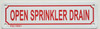 Open Sprinkler Drain Sign ,