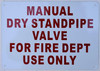 Manual Dry Standpipe Valve for FIRE DEPT. USE ONLY Sign