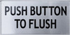PUSH BUTTON TO FLUSH ILVER BUILDING SIGN