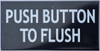 PUSH BUTTON TO FLUSH  Compliance sign