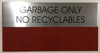 GARBAGE ONLY NO RECYCLABLES SIGN -