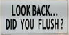 LOOK BACK DID YOU FLUSH Signage