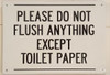BUILDING SIGNAGE PLEASE DO NOT FLUSH ANYTHING EXCEPT TOILET PAPER