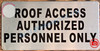 ROOF ACCESS AUTHORIZED PERSONNEL ONLY SIGN- BRUSHED ALUMINUM (ALUMINUM SIGNS 4x8)