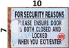 FOR SECURITY REASONS PLEASE ENSURE DOOR IS BOTH CLOSED AND LOCKED WHEN YOU EXIT OR ENTER SIGN