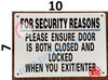 FOR SECURITY REASONS PLEASE ENSURE DOOR IS BOTH CLOSED AND LOCKED WHEN YOU EXIT OR ENTER SIGN