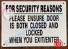 FOR SECURITY REASONS PLEASE ENSURE DOOR IS BOTH CLOSED AND LOCKED WHEN YOU EXIT OR ENTER SIGN