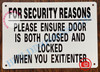 FOR SECURITY REASONS PLEASE ENSURE DOOR IS BOTH CLOSED AND LOCKED WHEN YOU EXIT OR ENTER SIGN (ALUMINUM SIGNS 7X10)