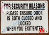 FOR SECURITY REASONS PLEASE ENSURE DOOR IS BOTH CLOSED AND LOCKED WHEN YOU EXIT OR ENTER SIGN