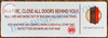 IN A FIRE CLOSE ALL DOORS BEHIND YOU KEEP FIRE AND SMOKE OUT OF BUILDING HALLWAYS AND STAIRS KEEP APARTMENT AND STAIRWELL DOORS CLOSED AT ALL OTHER TIMES SIGN- WHITE (ALUMINUM SIGNS 4X12)